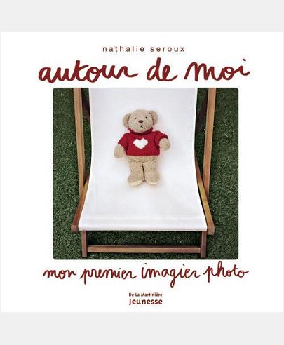 AUTOUR DE MOI. MON PREMIER IMAGIER PHOTO