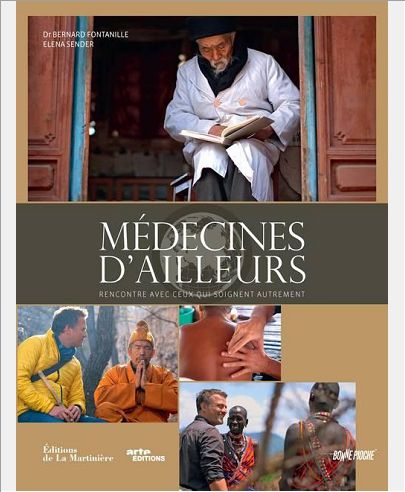 MEDECINES D'AILLEURS. RENCONTRES AVEC CEUX QUI SOIGNENT AUTREMENT