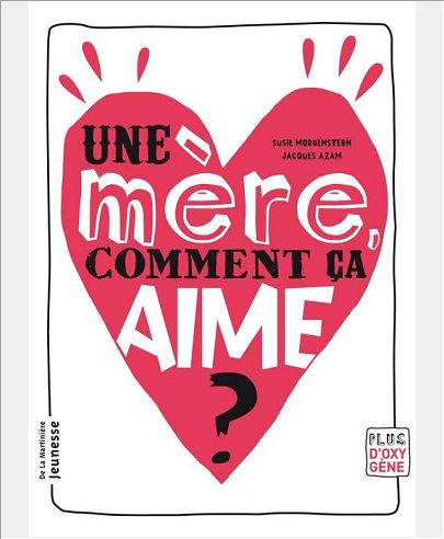 UNE MERE COMMENT CA AIME ?