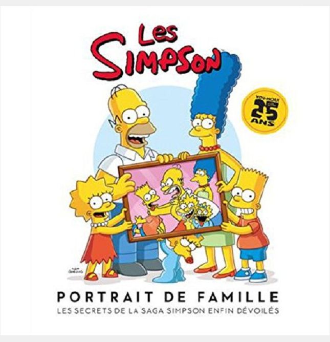 LES SIMPSON : PORTRAIT DE FAMILLE. LA SAGA D'UNE FAMILLE AU SUCCES PLANETAIRE