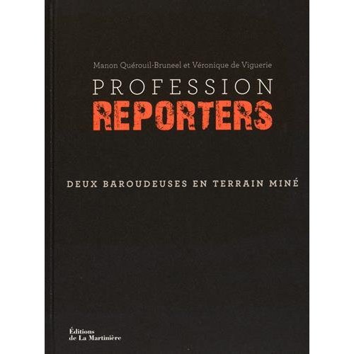 PROFESSION REPORTERS. DEUX BAROUDEUSES EN TERRAIN