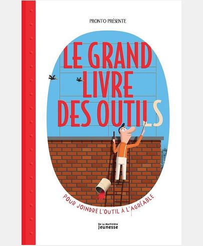 LE GRAND LIVRE DES OUTILS. POUR JOINDRE L'OUTIL A L'AGREABLE
