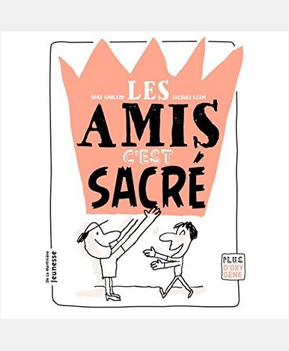 LES AMIS, C'EST SACRE !