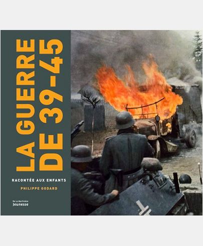 LA GUERRE DE 39-45 RACONTEE AUX ENFANTS