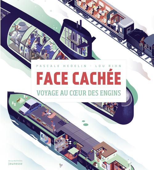 FACE CACHEE. VOYAGE AU COEUR DES ENGINS.