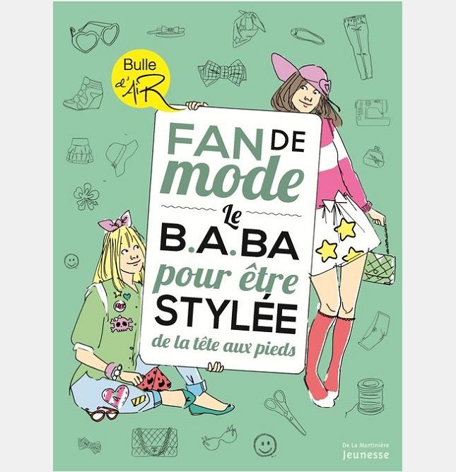 FAN DE MODE. LE B-A-BA POUR ETRE STYLEE DE LA TETE AUX PIEDS