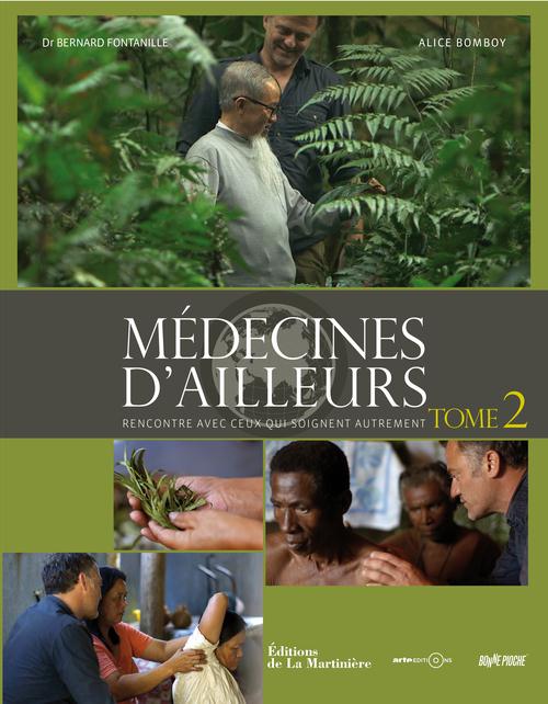 MEDECINES D'AILLEURS. RENCONTRE AVEC CEUX QUI SOIGNENT AUTREMENT, TOME 2