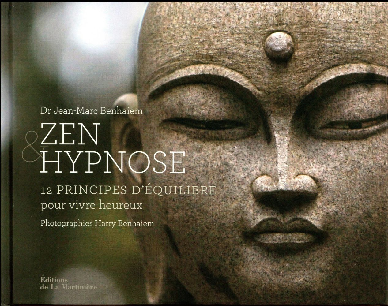 ZEN ET HYPNOSE. 12 PRINCIPES D'EQUILIBRE POUR VIVRE HEUREUX