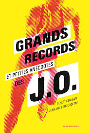 GRANDS RECORDS ET PETITES ANECDOTES DES J.O.