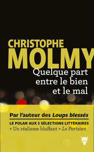 QUELQUE PART ENTRE LE BIEN ET LE MAL