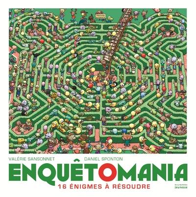 ENQUETOMANIA. 16 ENIGMES A RESOUDRE