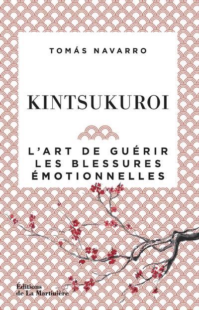 KINTSUKUROI - L'ART DE GUERIR LES BLESSURES EMOTIONNELLES