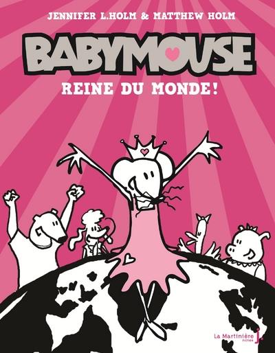 BABYMOUSE, TOME 1. REINE DU MONDE !