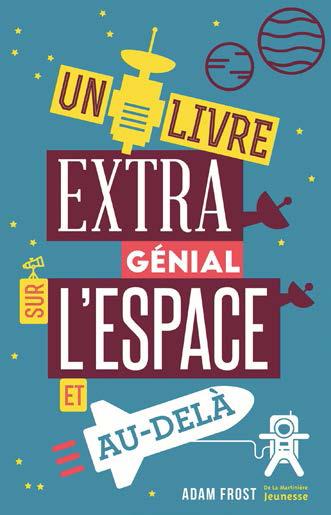UN LIVRE EXTRA GENIAL SUR L'ESPACE ET AU-DELA