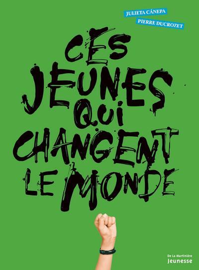 CES JEUNES QUI CHANGENT LE MONDE.