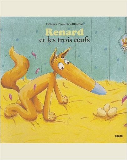 RENARD ET LES TROIS OEUFS (COLL. MES PTITS ALBUMS)