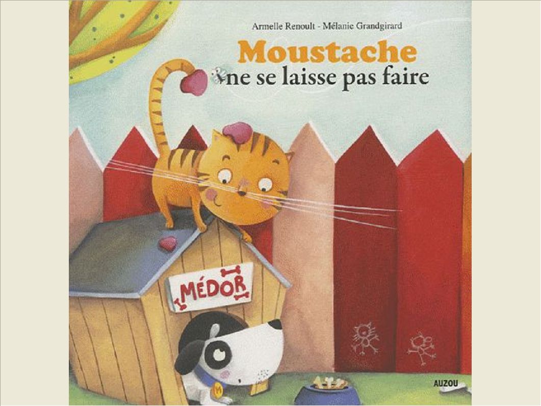 MOUSTACHE NE SE LAISSE PAS FAIRETOME 1  (COLL. MES PTITS ALBUMS)