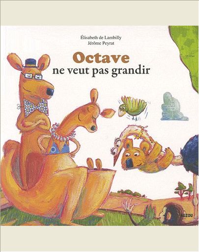 OCTAVE NE VEUT PAS GRANDIR (COLL. MES PTITS ALBUMS)