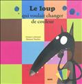 LE LOUP QUI VOULAIT CHANGER DE COULEUR (COLL.MES PTITS ALBUMS)