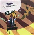 ZAFO LE PETIT PIRATE ! (COLL. MES PTITS ALBUMS)