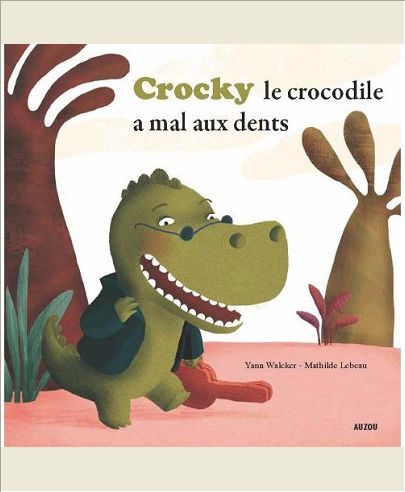 CROCKY A MAL AUX DENTS ! (COLL. MES PTITS ALBUMS)