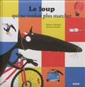 LE LOUP QUI NE VOULAIT PLUS MARCHER (GRAND FORMAT)