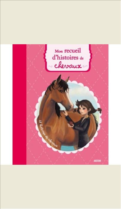 MON RECUEIL D'HISTOIRES DE CHEVAUX