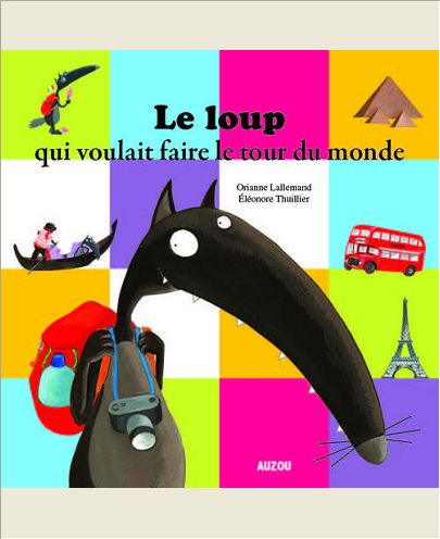 LE LOUP QUI VOULAIT FAIRE LE TOUR DU MONDE (GRAND FORMAT)