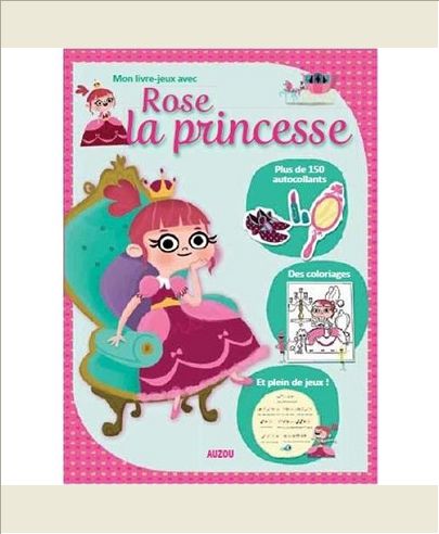 MON LIVRE-JEUX AVEC ROSE LA PRINCESSE
