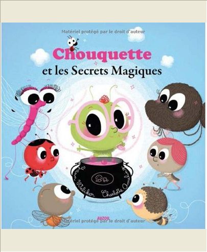 CHOUQUETTE ET LES SECRETS MAGIQUES TOME 1 (COLL. MESPTITS ALBUMS)