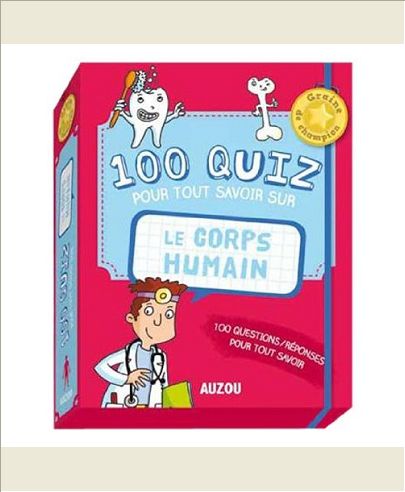 100 QUIZ POUR TOUT SAVOIR SUR LE CORPS HUMAIN