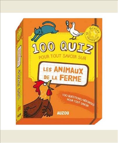 100 QUIZ POUR TOUT SAVOIR SUR LES ANIMAUX DE LA FERME