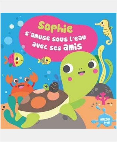 SOPHIE S'AMUSE SOUS L'EAU AVEC SES AMIS (COLL. MON PREMIER LIVRE DE BAIN)