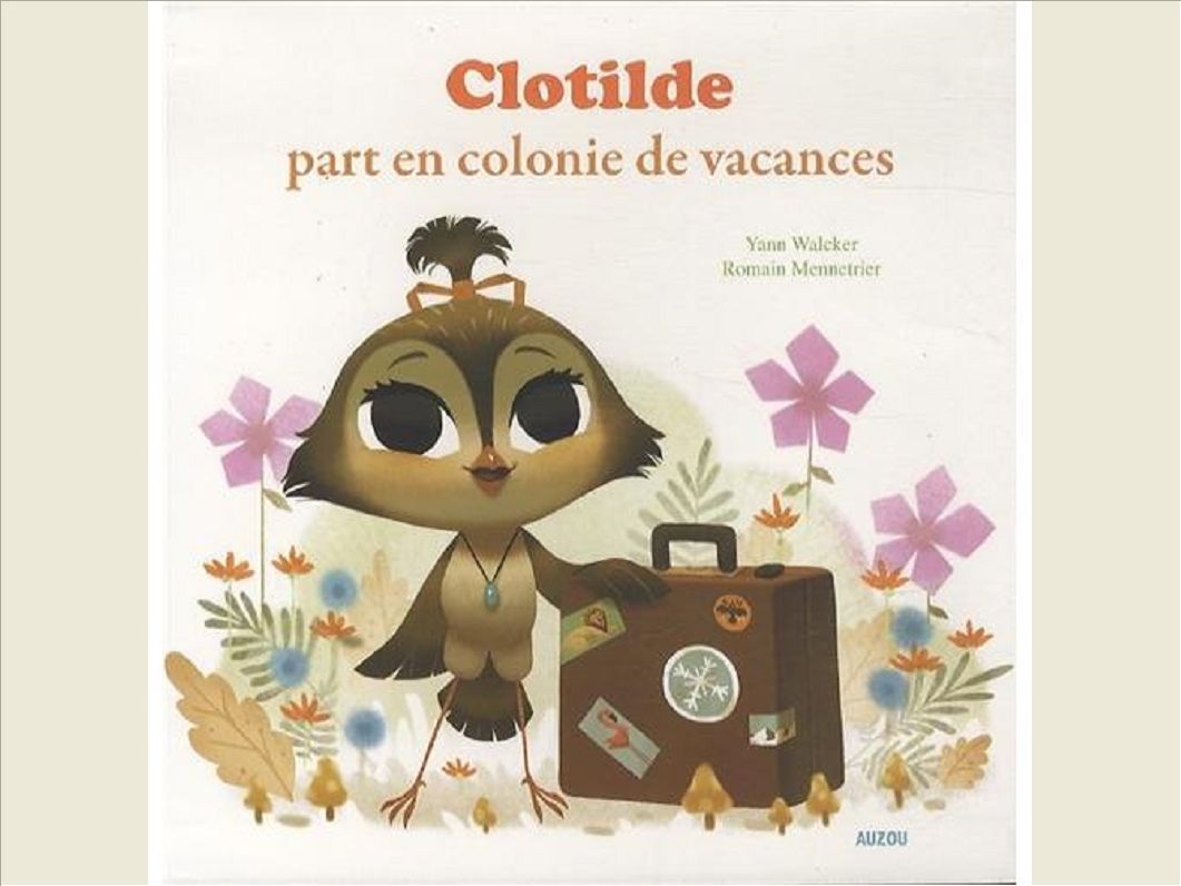 CLOTILDE PART EN COLONIE DE VACANCES TOME 1 (COLL. MES PTITS ALBUMS)