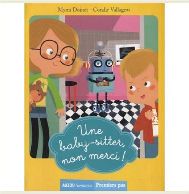 TOME 1 - UNE BABY-SITTER, NON MERCI ! (COLL. PREMIER PAS)