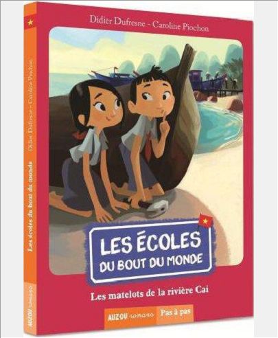 LES ECOLES DU BOUT DU MONDE - TOME 2 -LES MATELOTS DELA RIVIERE CAI (COLL. PAS A