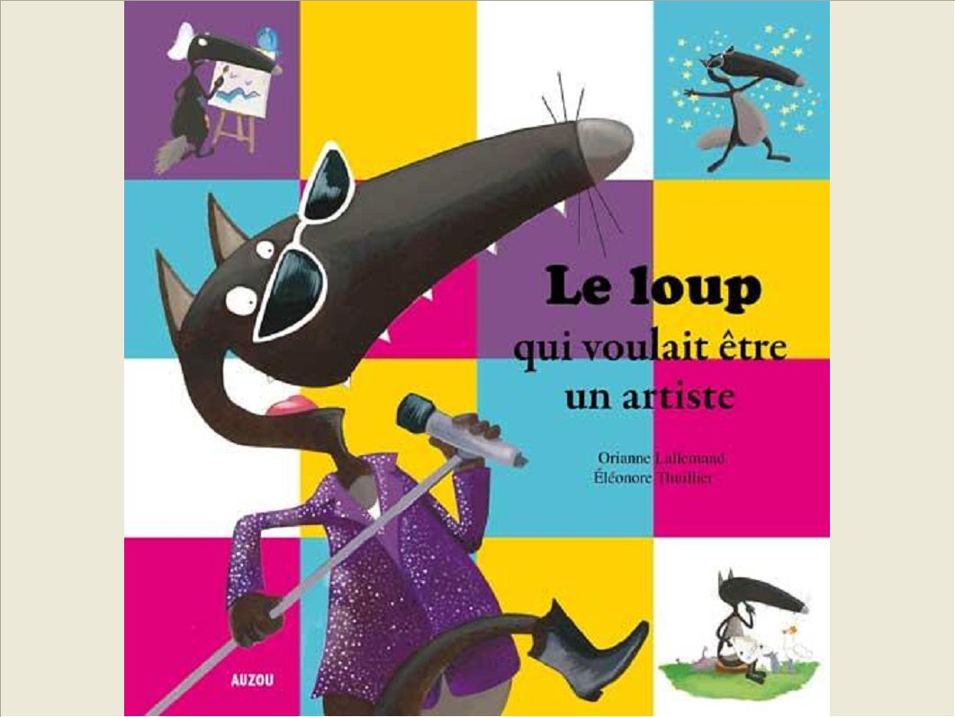 LE LOUP QUI VOULAIT ETRE UN ARTISTE (GRAND FORMAT)