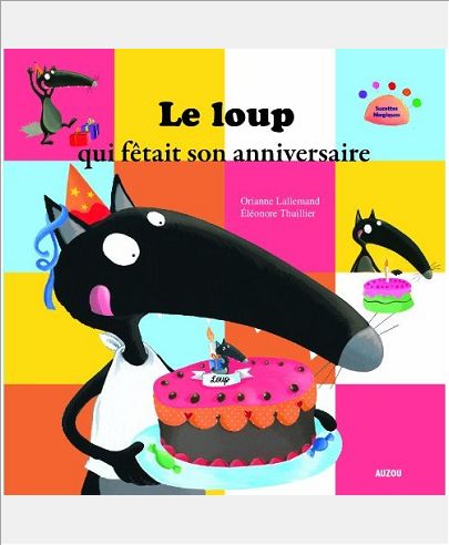 LE LOUP QUI FETAIT SON ANNIVERSAIRE