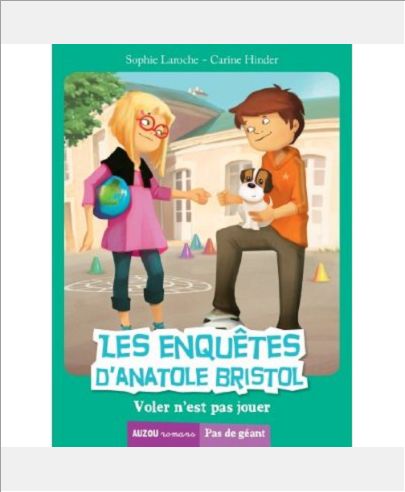 LES ENQUETES D'ANATOLE BRISTOL TOME 3- VOLER N'EST PAS JOUER (COLL PAS DE GEANT)