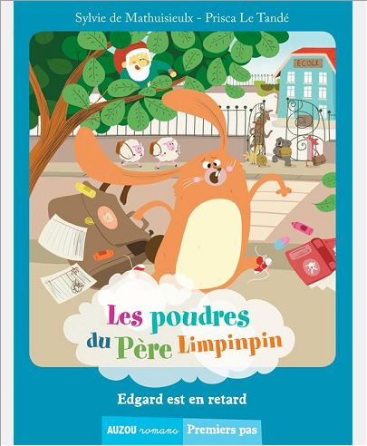 LES POUDRES DU PERE LIMPINPIN - TOME 2- EDGARD EST EN RETARD (COLL. PREMIERS PAS