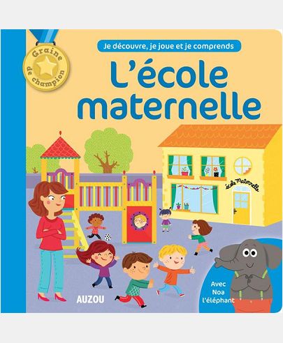 L'ECOLE MATERNELLE - AVEC NOA L'ELEPHANT