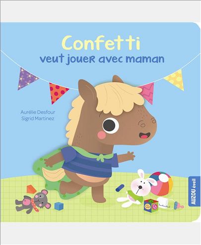 CONFETTI VEUT JOUER AVEC MAMAN (COLL MES P'TITS CARTONS)