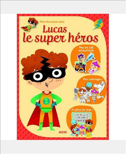 MON LIVRE-JEUX AVEC LUCAS LE SUPER HEROS