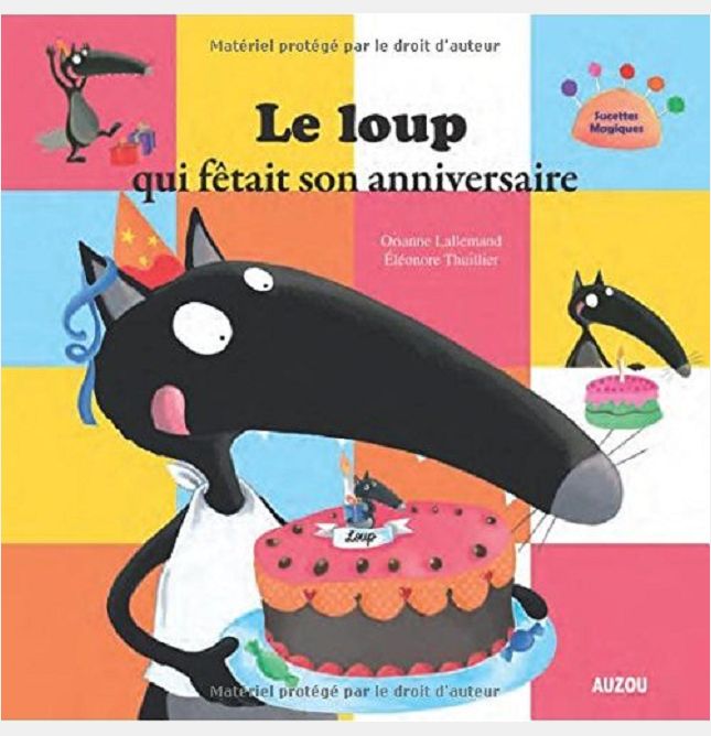 LE LOUP QUI FETAIT SON ANNIVERSAIRE (GRAND FORMAT)