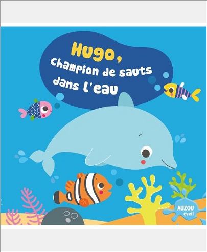 HUGO CHAMPION DE SAUTS DANS L'EAU (COLL. MON PREMIER LIVRE DE BAIN)