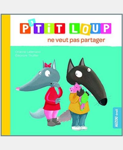 P'TIT LOUP NE VEUT PAS PARTAGER