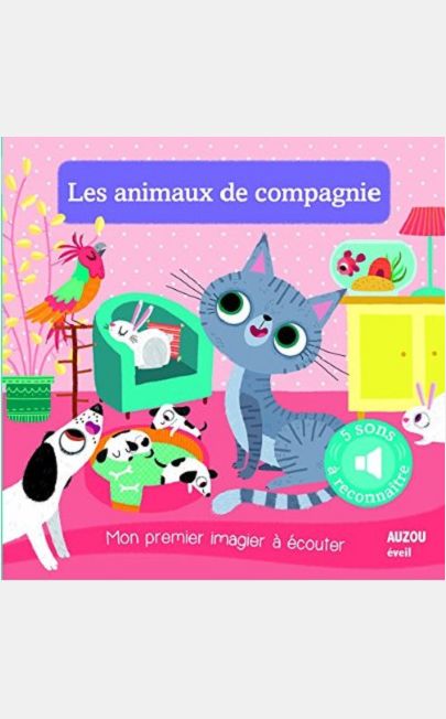 LES ANIMAUX DE COMPAGNIE - NOUVELLE EDITION (COLL. MON PREMIER IMAGIER A ECOUTER