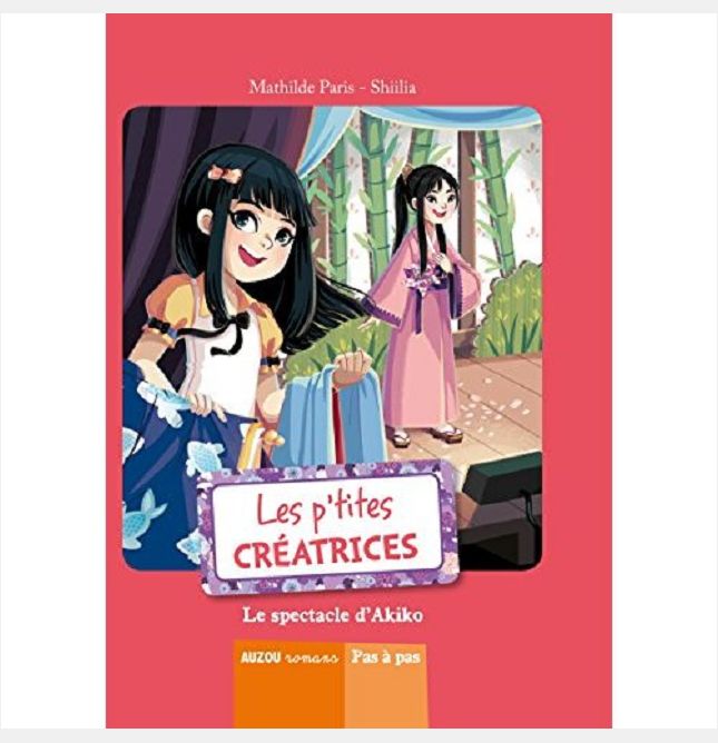 LES P'TITES CREATRICES - TOME 3 -  LE SPECTACLE D'AKIKO (COLL. PAS A PAS)