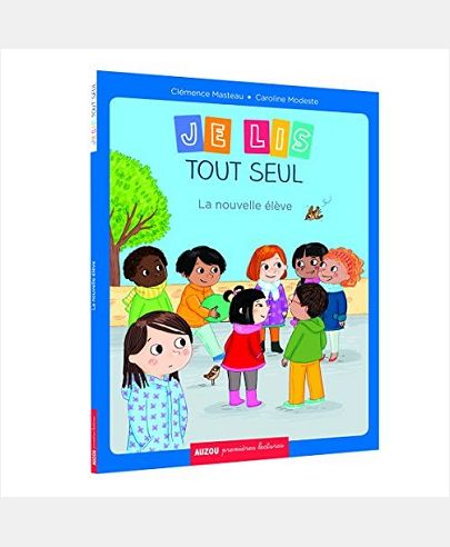 MOI, JE LIS TOUT SEUL - TOME 6 - LA NOUVELLE ELEVE (COLL. PREMIERES LECTURES)