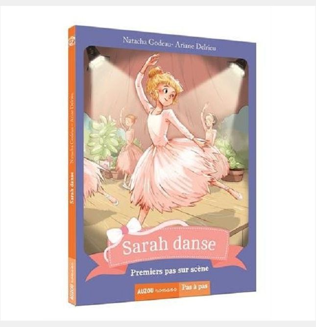 SARAH DANSE - TOME 1 - PREMIERS PAS SUR SCENE (COLL. PAS A PAS)